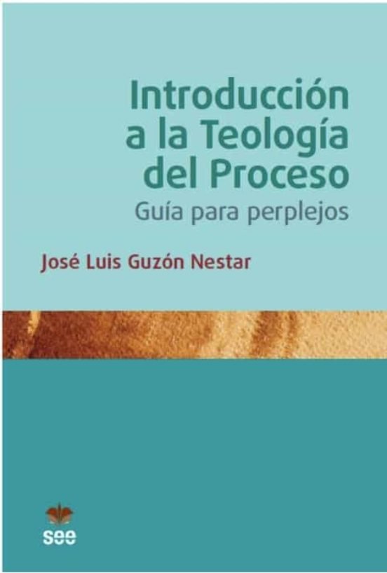 INTRODUCCION A LA TEOLOGIA DEL PROCESO, de GUZON NESTAR, JOSE LUIS | portada del libro