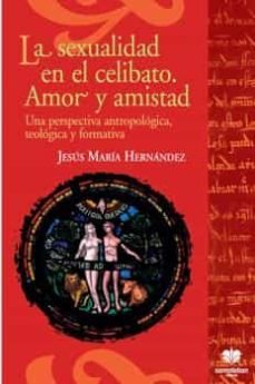 LA SEXUALIDAD EN EL CELIBATO. AMOR Y AMISTAD, de HERNANDEZ | portada del libro