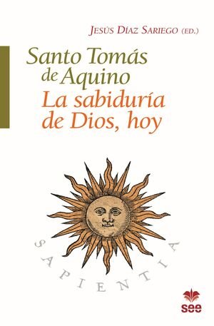 SANTO TOMAS DE AQUINO, LA SABIDURIA DE DIOS, HOY, de DIAZ SARIEGO, JESUS | portada del libro