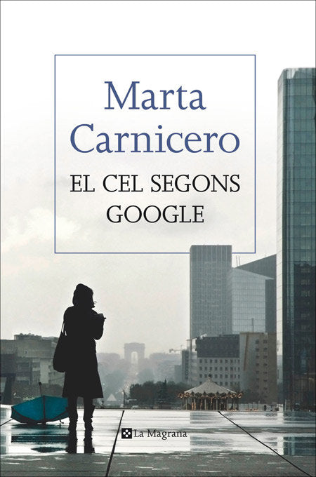 El cel segons Google, de CARNICERO HERNANZ | portada del libro