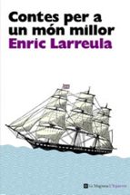 Contes per a un món millor, de Enric Larreula | portada del libro