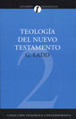 TEOLOGIA DEL NUEVO TESTAMENTO, de LADD, GEORGE ELDON | portada del libro