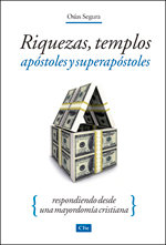 Riquezas, Templos, Apóstoles y Superapóstoles: respondiendo desde la mayordom¡a, de OSIAS SEGURA GUZMAN | portada del libro