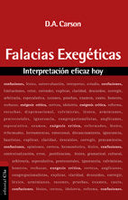 Falacias Exegéticas, Interpretación eficaz hoy, de DONALD A. CARSON | portada del libro