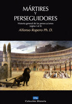 Mártires y perseguidores, de ROPERO, ALFONSO | portada del libro