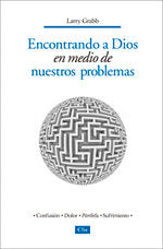 Encontrando a Dios en medio de nuestros problemas, de LARRY CRABB | portada del libro