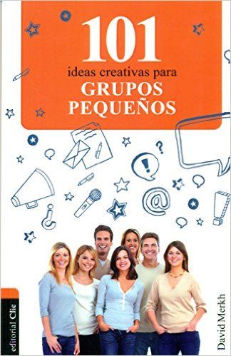 101 ideas creativas para grupos pequeños, de Merkh | portada del libro