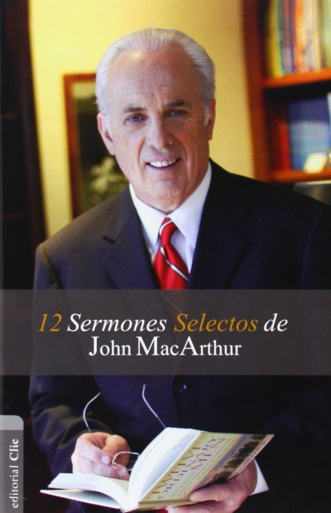12 sermones selectos de John MacArthur, de MacArthur | portada del libro