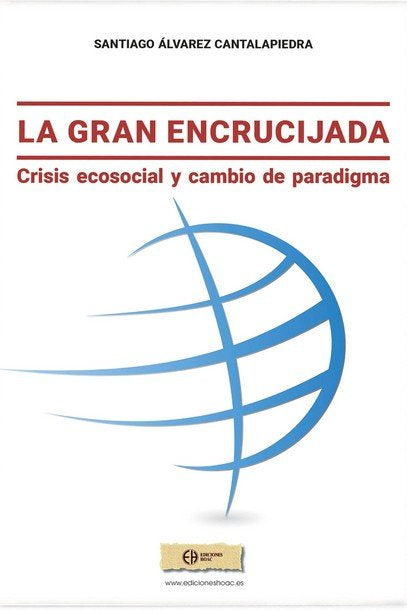 GRAN ENCRUCIJADA, LA, de ALVAREZ CANTALAPIEDRA,SANTIAG0 | portada del libro