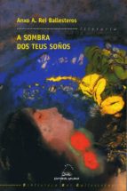 A sombra dos teus soños, de Anxo A. Rei Ballesteros | portada del libro