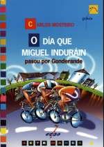 O DIA QUE MIGUEL INDURAIN PASOU POR GONDERANDE, de Mosteiro | portada del libro