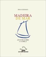MADEIRA DE MAR, APUNTES SOBRE A GAMELA, de Echenique | portada del libro