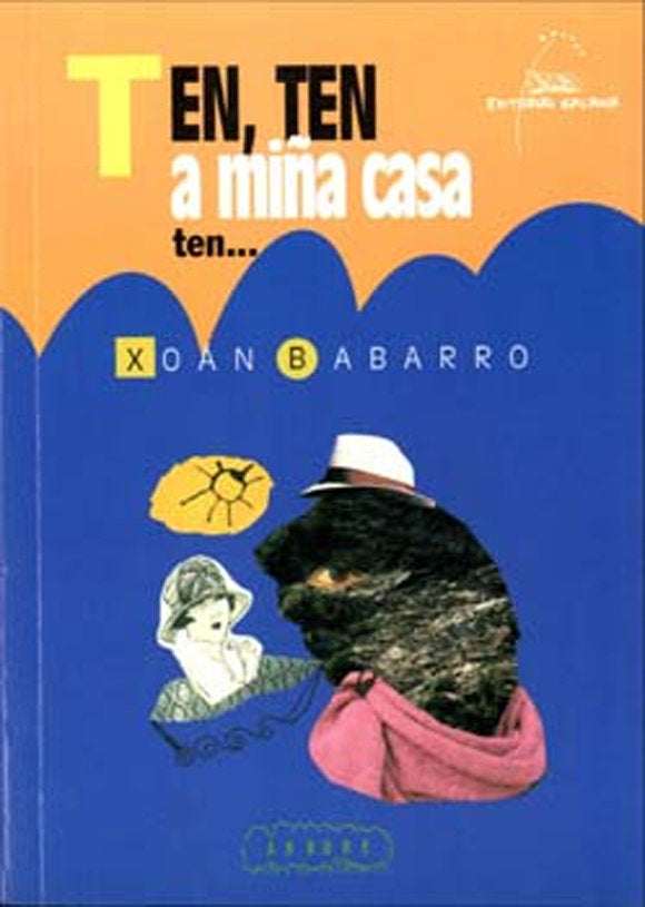 Ten, ten a miûa casa ten... (na), de Babarro, Xoan | portada del libro