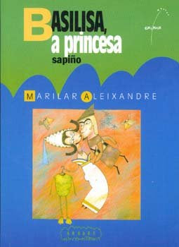Basilisa, a princesa sapiûo (na), de Aleixandre, Marilar | portada del libro