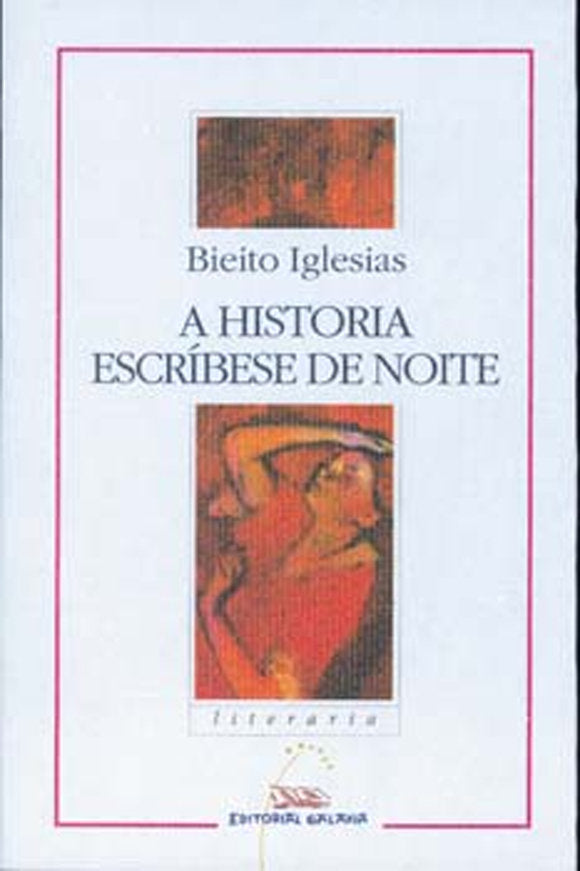 Historia escribese de noite, a (nl) (xii premio g. Barros, de Iglesias, Bieito | portada del libro