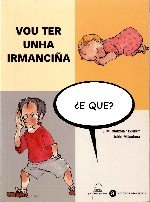 Vou ter unha irmanciûa, e que?, de Olaizola, J.M. | portada del libro