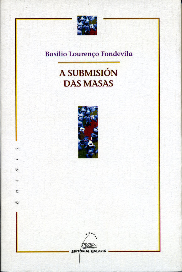 Submision das masas, a (i premio ramon piûeiro 2000), de LourenÇO Fondevila, Basilio | portada del libro