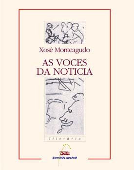 Voces da noticia, as (nl) (premio blanco amor 2002), de Monteagudo, Xose | portada del libro