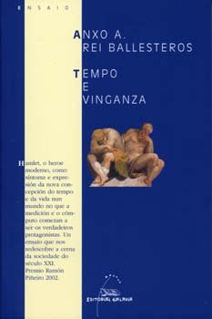Tempo e vinganza (ii premio ramon piûeiro 2002), de Rei Ballesteros, Anxo A. | portada del libro