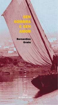 SEN SOMBRA E SEN AMOR, de Graña | portada del libro