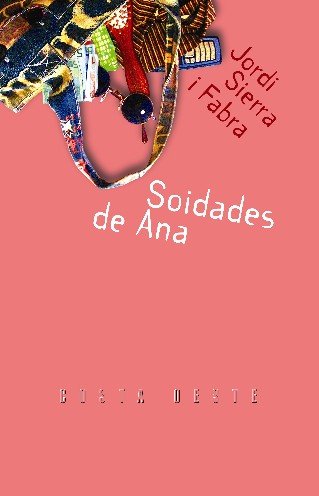 Soidades de ana, de Sierra I Fabra, Jordi | portada del libro