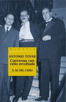 Antonio tovar. Conversas cun vello revoltado, de Del Caûo Gonzalez, Xose Manuel | portada del libro