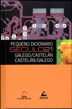 Pequeno Dicionario Século 21 Castelán-Galego/Galego-Castelán, de AA.VV. | portada del libro