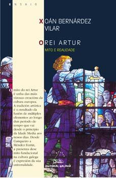 Rei artur, o. Mito e realidade, de Bernardez Vilar, Xoan | portada del libro