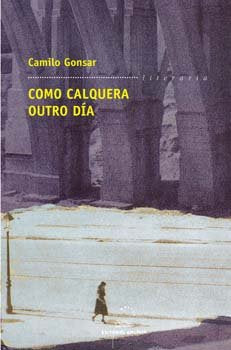 Como calquera outro dia, de Gonsar, Camilo | portada del libro