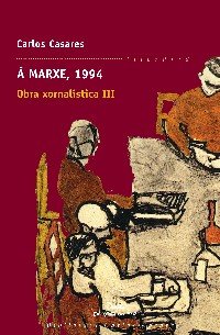 A marxe, 1994 obra xornalistica iii (bcc), de Casares, Carlos | portada del libro