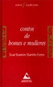 Contos de homes e mulleres, de Mariño Ferro, Xosé Ramón | portada del libro