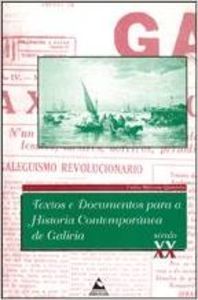 Textos e documentos para a historia contemporánea de Galicia (s. XX), de Meixome Quinteiro, Carlos | portada del libro