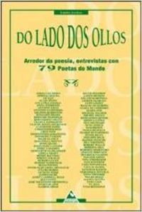 Do lado dos ollos. Arredor da poesía, entrevistas con 79 poetas do mundo, de Araúxo Iglesias, Emilio | portada del libro