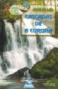 Guía de las cascadas de A Coruña, de Muñiz de las Cuevas, Ramón | portada del libro