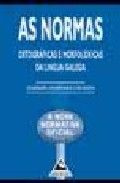 As normas ortográficas e morfolóxicas da Lingua Galega, de Feixó Cid, Xosé | portada del libro