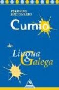 Pequeno Dicionario Cumio da Lingua Galega, de Varios autores | portada del libro