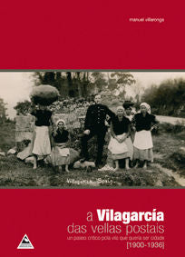 A Vilagarcía das vellas postais, de Villaronga, Manuel | portada del libro
