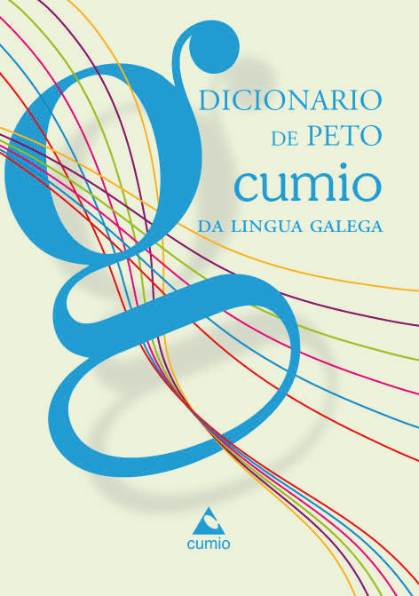 DICIONARIO DE PETO CUMIO DA LINGUA GALEGA, de EDICIóNS DO CUMIO | portada del libro