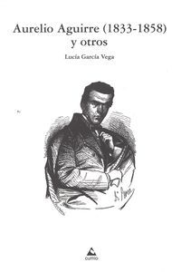 Aurelio Aguirre (1933-1858) y otros, de García Vega | portada del libro