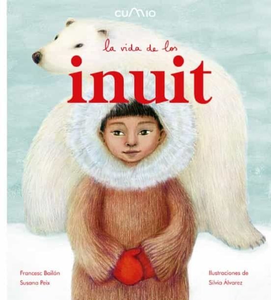 LA VIDA DE LOS INUIT, de PEIX, SUSANA | portada del libro