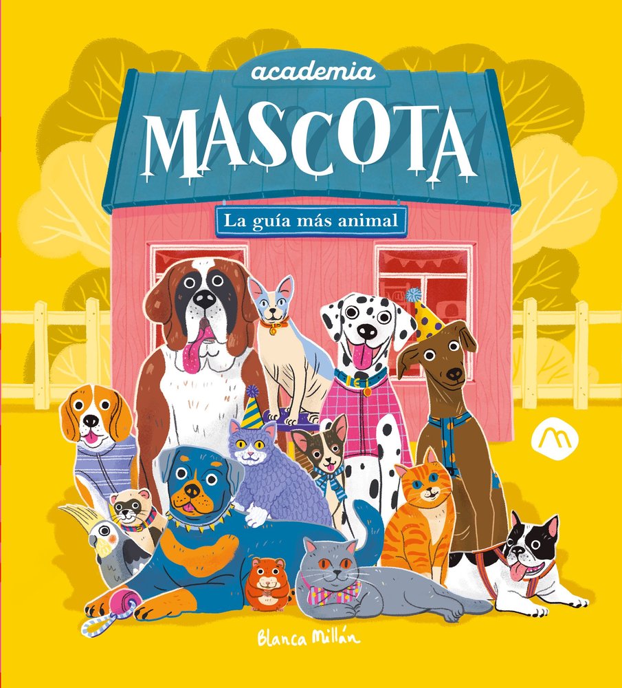 ACADEMIA MASCOTA.LA GUIA MAS ANINAL, de BLANCA, MILLAN | portada del libro
