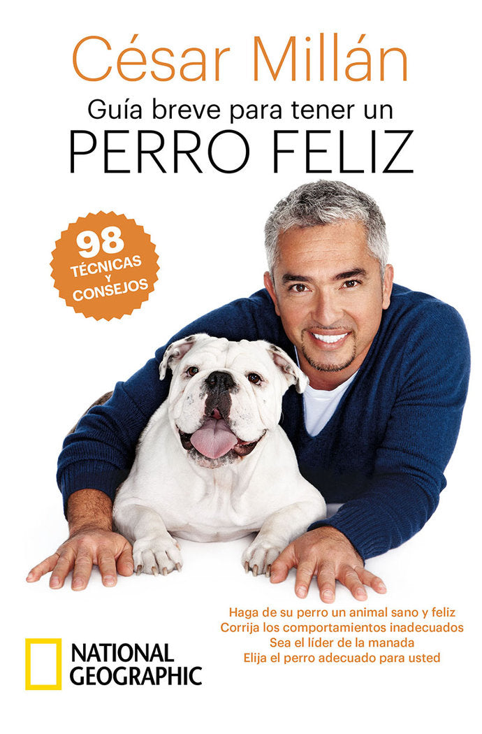 GUÍA BREVE PARA TENER UN PERRO FELIZ, de MILLAN CESAR | portada del libro