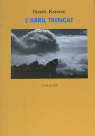 ABRIL TRENCAT    *, de KADARE | portada del libro