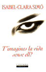 T'IMAGINES LA VIDA SENSE ELL?, de SIMO | portada del libro