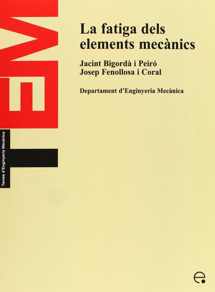 La fatiga dels elements mecànics, de BIGORD· PEIRO, JACINT | portada del libro
