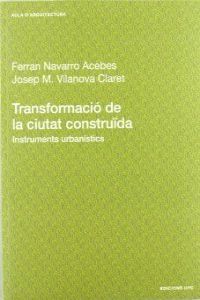 Transformació de la ciutat construïda. Instruments urban¡stics, de NAVARRO ACEBES | portada del libro