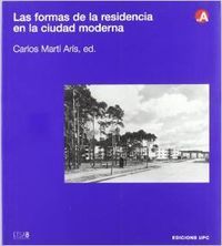 Las formas de la residencia en la ciudad moderna, de MARTI ARIS | portada del libro