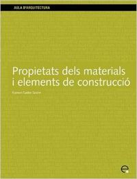 Propietats dels materials i elements de construcció, de SASTRE SASTRE, RAMON | portada del libro
