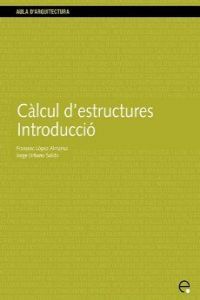 CALCUL D'ESTRUCTURES, INTRODUCCIO, de LOPEZ ALMANSA, FRANCESC | portada del libro