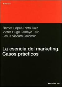 La esencia del márqueting. Casos prácticos, de LOPEZ-PINTO RUIZ | portada del libro